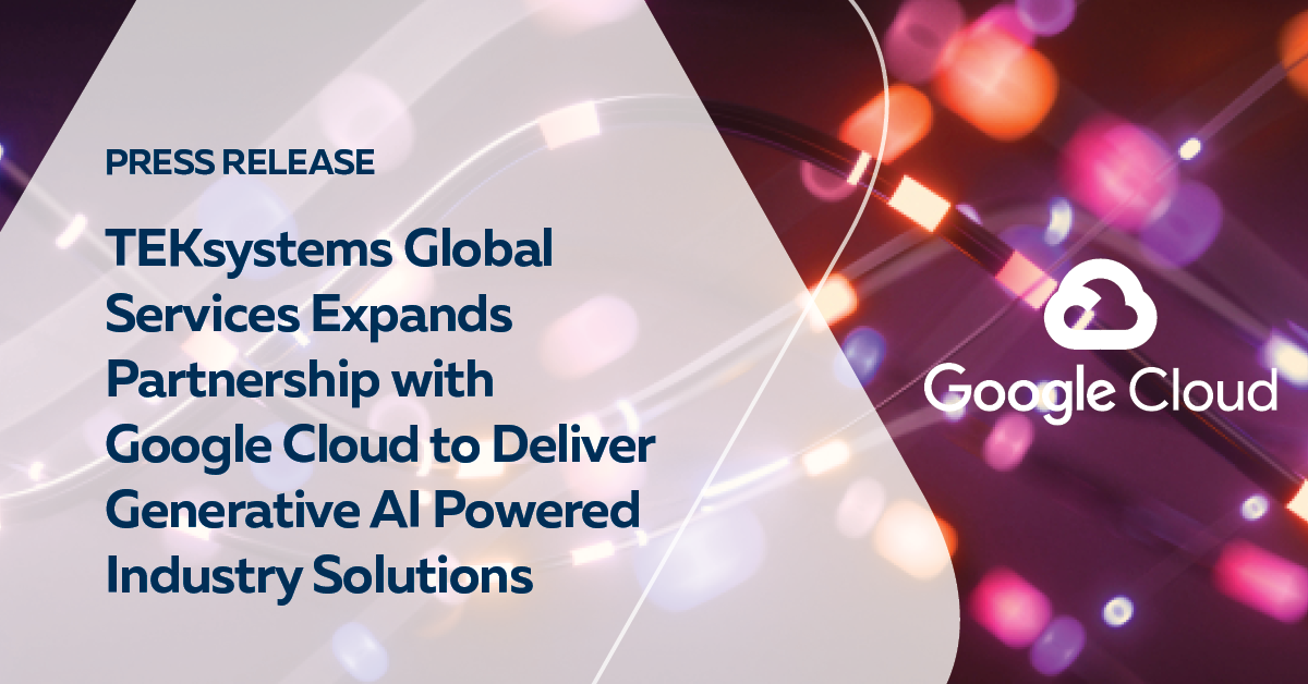 TEKsystems Global Services Expands Partnership With Google Cloud to